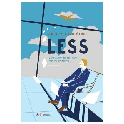 Less - Vòng Quanh Thế Giới Cùng Một Trái Tim Tan Vỡ - Andrew Sean Greer 194810