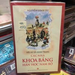 Tiểu sử và hành trạng các nhà khoa bảng Hán học Nam bộ - Nguyễn Đình Tư