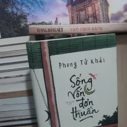 Nhàn đàm/ SỐNG VỐN ĐƠN THUẦN/ Phong Tử Khải/ Mới 100%