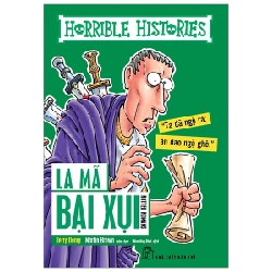 Kiến thức hấp dẫn. La Mã bại xụi (Horrible Histories) - Terry Deary, Martin Brown 2021 New 100% HCM.PO 47301