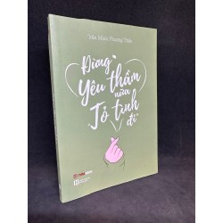 Đừng yêu thầm nữa tỏ tình đi (2021) Trần Minh Phương Thảo. Mới 90% SBM1311 Oreka-Blogmeo 62110