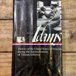 History of the United States of America During the Administrations of Thomas Jefferson