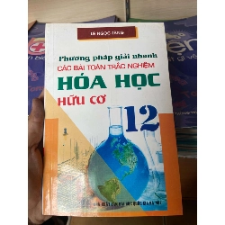 Phương Pháp Giải Nhanh Các Bài Toán Trắc Nghiệm Hóa Học Hữu Cơ 12 - Lê Ngọc Sáng 2004 Tham khảo - luyện thi VAVO-AK2ST1