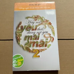 Hãy nói yêu thôi, đừng nói yêu mãi mãi