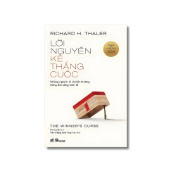 Lời nguyền kẻ thắng cuộc - Những nghịch lý và bất thường trong đời sống kinh tế
