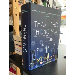 Thành phố thông minh: nền tảng, nguyên lý và ứng dụng - Ngô Thành Nam biên dịch