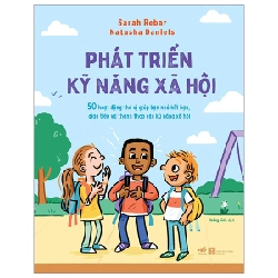 Phát triển kỹ năng xã hội - 50 hoạt động thú vị giúp bạn nhỏ kết bạn, giao tiếp và thành thạo các kỹ năng xã hội - Sarah Rebar , Natasha Daniels 2023 New 100% HCM.PO 343414