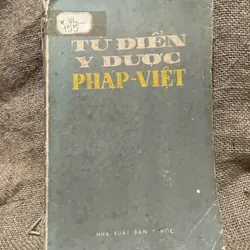 Từ điển y dược Pháp Việt ; 700 trang khổ lớn 