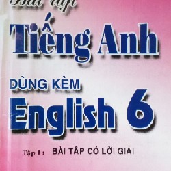 Bài tập Tiếng Anh dùng kèm sách giáo khoa English lớp 6 xưa (Tập I)