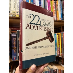 The 22 Irrefutable Law of Advertising (and When to Violate them) - Michael Newman