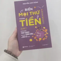 Biến mọi thứ thành tiền quyển 1