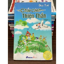 Chắp cánh thiên thần – Tập 1 – Duy Tuệ