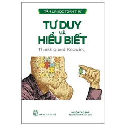 Tâm Lý Học Toàn Thư - Tư Duy Và Hiểu Biết - Nhiều Tác Giả