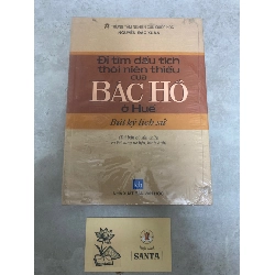 Đi tìm dấu tích thời niên thiếu của Bác Hồ ở Huế (Bút ký lịch sử) - Nguyễn Đắc Xuân - bìa cứng