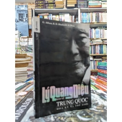 Lý Quang Diệu bàn về trung quốc hoa kỳ và thế giới - G.Allison ,R.D.Blackwill, A.Wyne