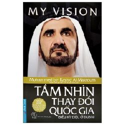 My Vision - Tầm Nhìn Thay Đổi Quốc Gia (Bìa Cứng) - Mohammed Bin Rashid Al Maktoum