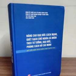 SÁCH NÂNG CAO ĐẠO ĐỨC CÁCH MẠNG, QUÉT SẠCH CHỦ NGHĨA CÁ NHÂN THEO TƯ TƯỞNG, ĐẠO ĐỨC