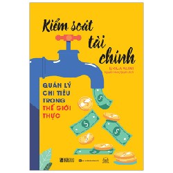 Kiểm Soát Tài Chính - Quản Lý Chi Tiêu Trong Thế Giới Thực - Đường Văn Quân