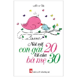 Nói Với Con Gái 20 Lời Của Bà Mẹ 30 - Alex Tu
