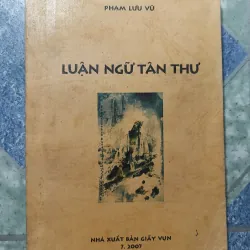 Luận ngữ tân thư - Phạm Lưu Vũ 1000616