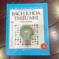 Bách khoa thiếu nhi Khoa Học DK tri thức trong lòng bàn tay 