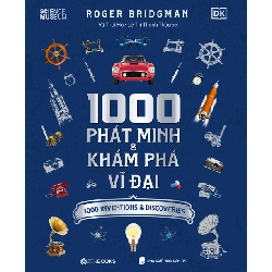 1000 Phát Minh & Khám Phá Vĩ Đại - Roger Bridgman - 2022 - Zenbooks