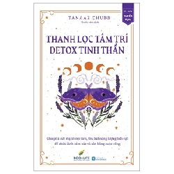 Thanh Lọc Tâm Trí - Detox Tinh Thần - Tanaaz Chubb 279988