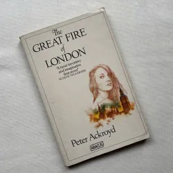 The Great Fire of London - Peter Ackroyd 