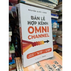 Bán lẻ hợp kênh Omni Channel - Nguyễn Quốc Tuấn