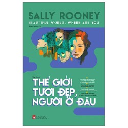 Thế Giới Tươi Đẹp Người Ở Đâu - Sally Rooney 194780