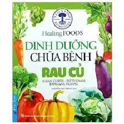 Dinh Dưỡng Chữa Bệnh - Rau Củ 2020 - Susan Curtis - Pat Thomas - Dragana Vilinac New 100% HCM.PO 32903