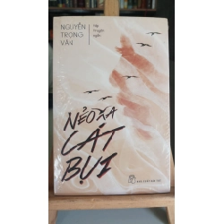 Nẻo xa cát bụi -mới 90% có bọc sách ố nhẹ -Nguyễn Trọng Văn- [1301] SÁCH VĂN HỌC