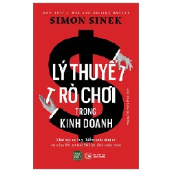 Lý Thuyết Trò Chơi Trong Kinh Doanh - Simon Sinek 192685