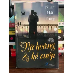 Nữ hoàng & kẻ cướp – Nhân Hải Trung 576510