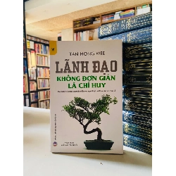 Lãnh đạo không đơn giản là chỉ huy - Tan Hong Wee STB3418 Kỹ năng