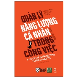 Quản Lý Năng Lượng Cá Nhân Trong Công Việc - Marc Effron