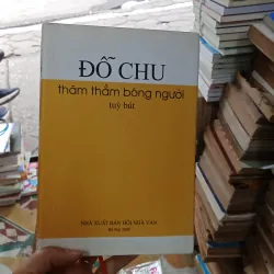 Tùy bút thăm thẳm bóng người - Đỗ Chu 