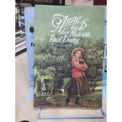Sách: Anne tóc đỏ dưới mái nhà Bạch Dương - TG: L.M. Montgomery (B3) 1017801