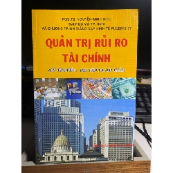 Quản Trị Rủi Ro Tài Chính (lý thuyết-bài tập và bài giải) - PGS TS Nguyễn Minh Kiều- sách lưu kho mới 90 STB888