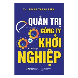 Quản trị công ty khởi nghiệp - Huỳnh Thanh Điền2018 New 100% HCM.PO