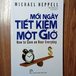 (Mới 90%) Sách Mỗi Ngày Tiết Kiệm Một Giờ - Tác giả Michael Heppell