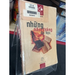 Những năm tháng đại học 2005 mới 60% ố bẩn nhẹ rách gáy Minh Hà HPB0906 SÁCH VĂN HỌC 160619