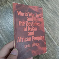 Tác động của thế chiến thứ 2 với các dân tộc châu Á và châu Phi (sách ngoại văn tiếng Anh)