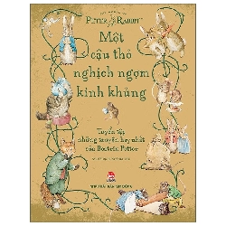 Một Cậu Thỏ Nghịch Ngợm Kinh Khủng - Tuyển Tập Những Truyện Hay Nhất Của Beatrix Potter (2021) - Beatrix Potter TM