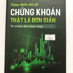 GIAO DỊCH CHỈ SỐ CHỨNG KHOÁN THẬT LÀ ĐƠN GIẢN TỪ CƠ BẢN ĐẾN THÀNH CÔNG