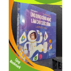 (TẶNG BOOKMARK) Ứng Dụng Công Nghệ Làm Chủ Cuộc Sống Trung Đức và Mạnh Tuấn khổ vuông mới 100% RBK1304 khoa học