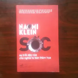 [Sách Kinh Tế] Sốc Sự Trỗi Dậy Của Chủ Nghĩa Tư Bản Thảm Họa (Naomi Klein) 925497