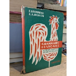 Grammaire Francaise: Cours Moyen Entrée En Sixième - E. Grammont & A. Hamon 996387