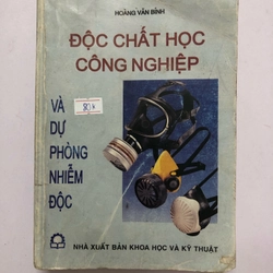 ĐỘC CHẤT HỌC CÔNG NGHIỆP VÀ DỰ PHÒNG NHIỄM ĐỘC - 593 trang, nxb: 2002