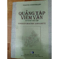 Quảng Tập Viêm Văn - 2006 - 395 trang (ẩm vài trang góc trên và dưới) - LỊCH SỬ - CHÍNH TRỊ - TRIẾT HỌC - ANTQ2011-4 Blogmeo 281125